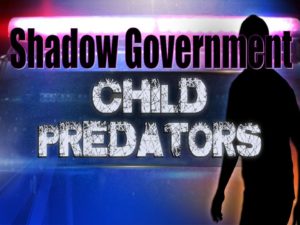 Shadow Government Child Predators
