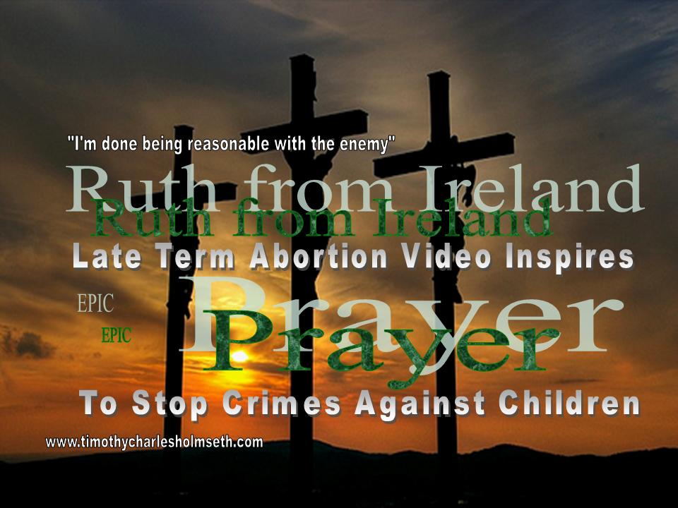 A cross with the words ruth from ireland from late term abortion video inspiration prayer.