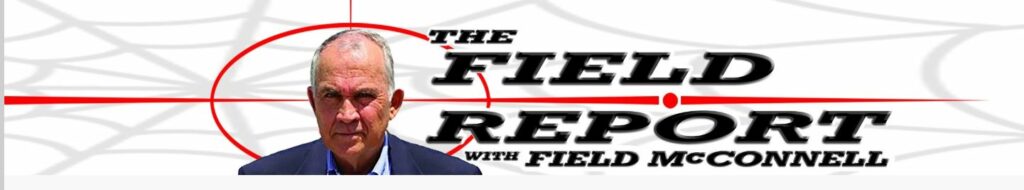 The field report with fred mcconnell.