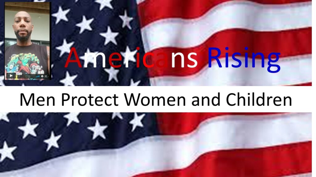 America ns rising men protect women and children.