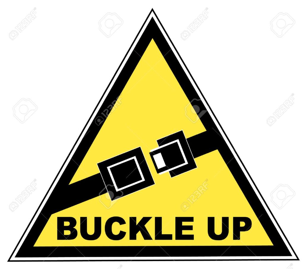 A buckle up sign on a white background.